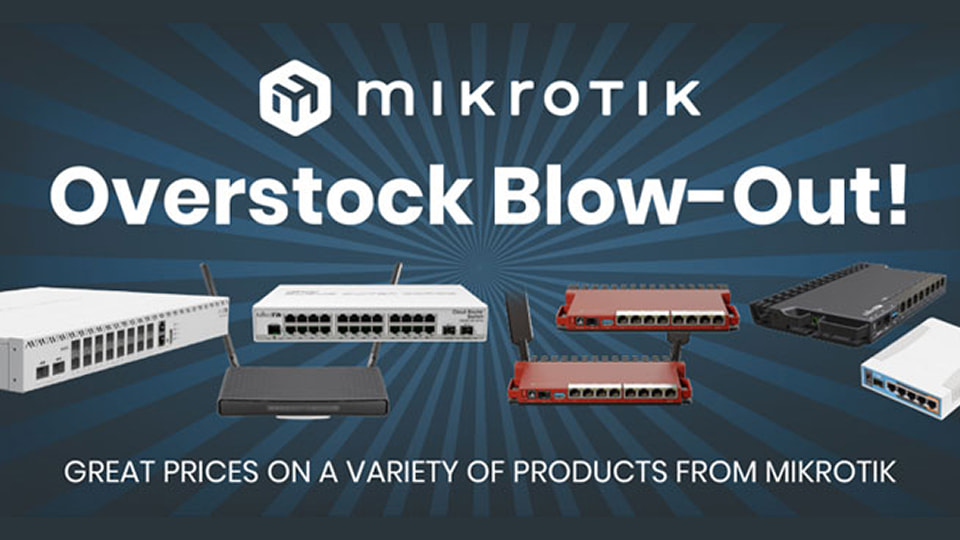 MikroTik: Overstock Sale